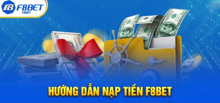 Cach Nap Tien F8bet Bao Mat Tuyet Doi Cho Bet Thu Lau Nam