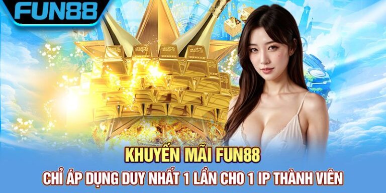 Fun88 Ưu Đãi Cực Khủng Cho Thành Viên Mới - Nhận Ngay!