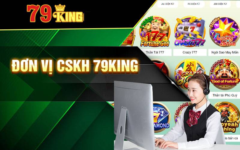 Hỗ trợ khách hàng 24/7 – Lý do để 79king chiếm trọn niềm tin