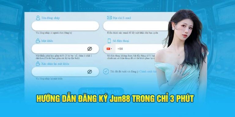 Huong Dan Dang Ky Jun88 Sieu Don Gian De Ca Cuoc