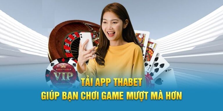 Tải App Thabet Chơi Game Không Giật Lag, Chơi Mượt Mà 1 Tải App Thabet Chơi Game Không Giật Lag, Chơi Mượt Mà