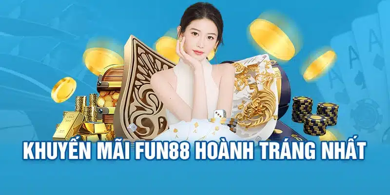 Vì sao ưu đãi Fun88 lại được săn đón?